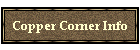 Copper Corner Info